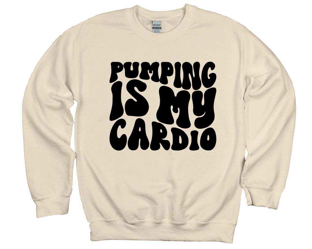 Pumping IS My Cardio Sweatshirt-Latte