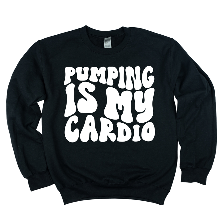 Pumping IS My Cardio Sweatshirt-Black